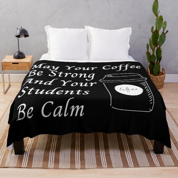 Item preview, May Your Coffee Be Strong And Your Students Be Calm, Coffee Quote designed and sold by adelferhat.