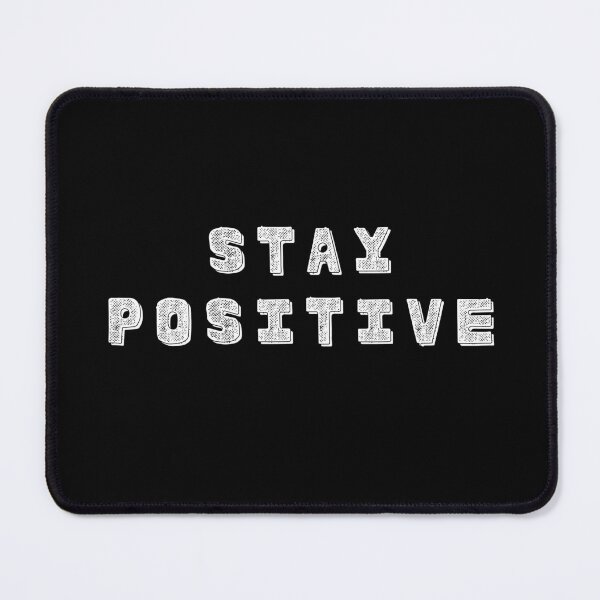 Item preview, Stay positive Best Motivational Quotes Motivational Stuff designed and sold by WALID65.