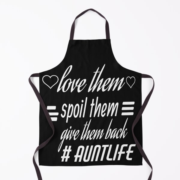 Item preview, LOVE THEM SPOIL THEM GIVE THEM BACK , AUNTLIFE designed and sold by leicha.