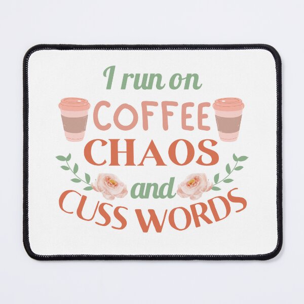 Item preview, Funny I Run on Coffee, Chaos, and Cuss Words | Funny Coffee Quote designed and sold by MiaDelelai.