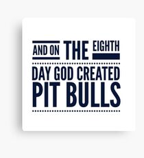 God created the pit bull. Canvas Print