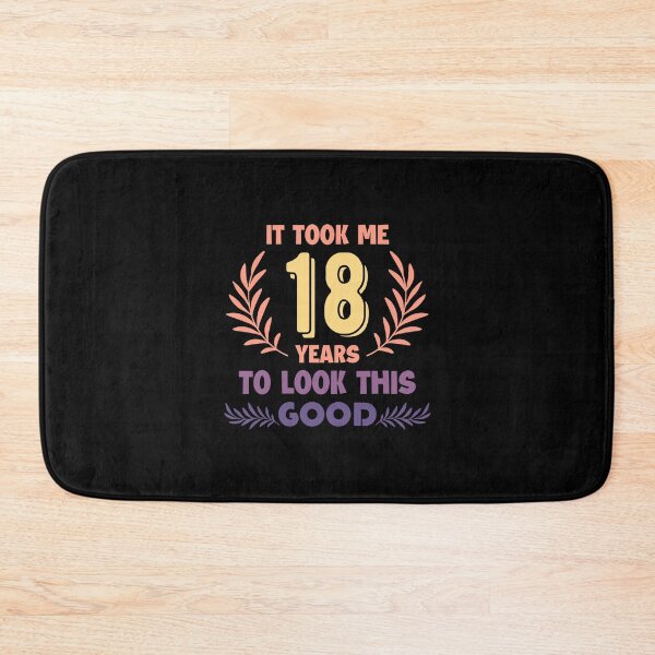 Item preview, It took me 18 years to look this good - 18th Royal Birthday gift designed and sold by The-Meraki-Man.