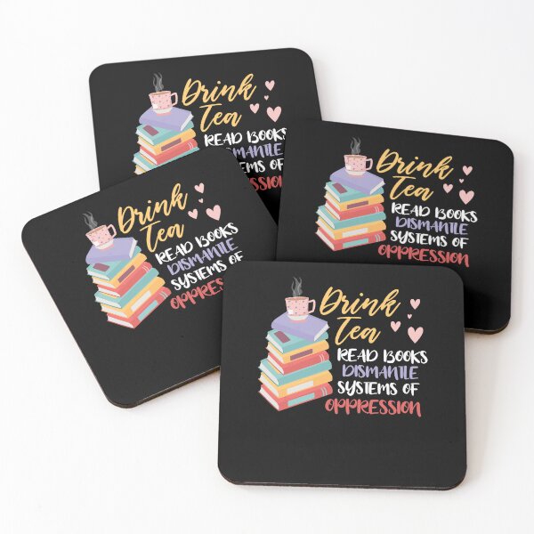 Item preview, Drink Tea Read Books Dismantle Systems Of Oppression designed and sold by Dressed For  Duty.
