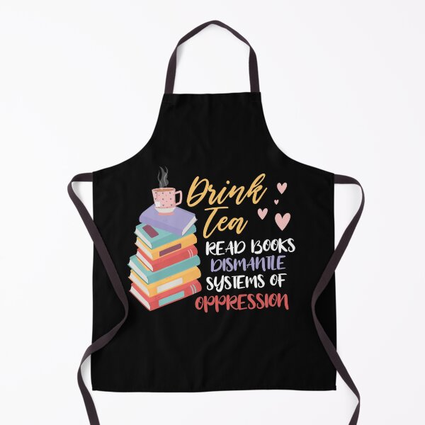 Item preview, Drink Tea Read Books Dismantle Systems Of Oppression designed and sold by Dressed For  Duty.
