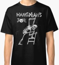 Hangman's Joke Classic T-Shirt