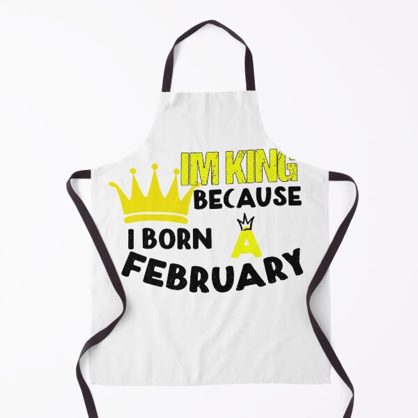 Item preview, I'm King because I Born in February, birthday, birthday gifts for men designed and sold by yssnyd.