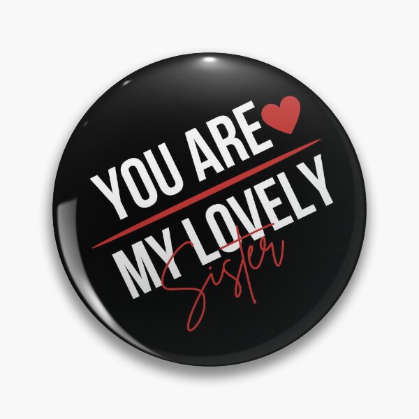 Item preview, You are My Lovely Sister,for her designed and sold by behappysiempre.