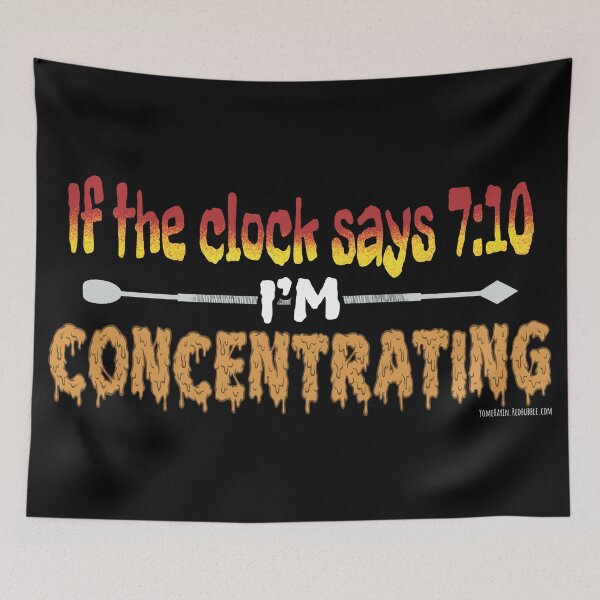 Item preview, If the clock says 710 im concentrating  designed and sold by YomeHayin.