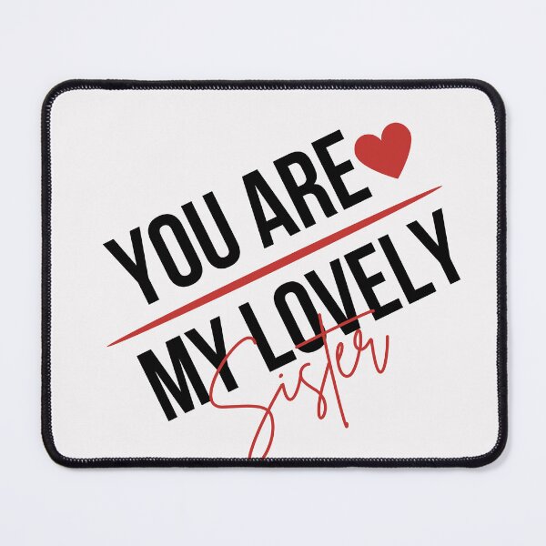 Item preview, You are My Lovely Sister,for her designed and sold by behappysiempre.