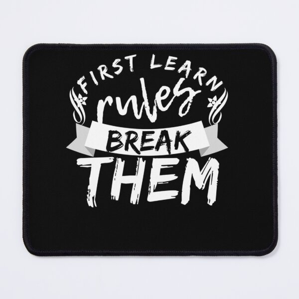 Item preview, first, learn rules then break them designed and sold by FASHIONMED49.