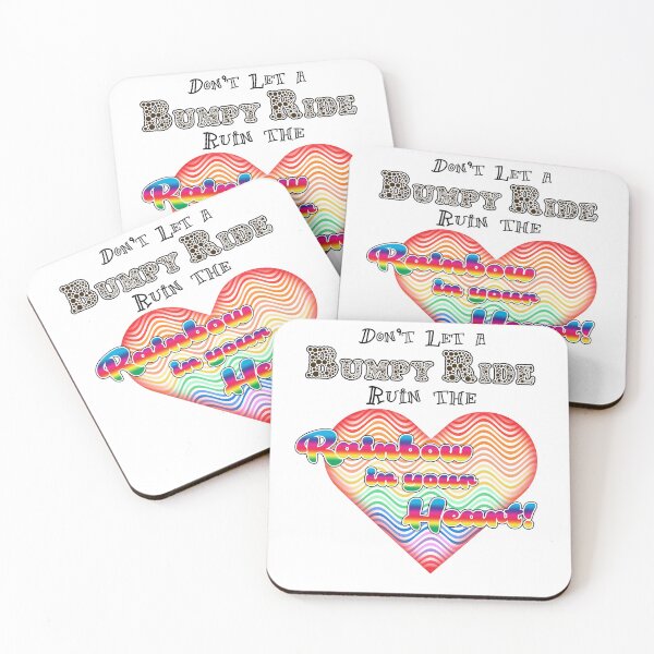 Item preview, Don't let a Bumpy Ride Ruin the Rainbow In Your Heart! designed and sold by jonmontgomery65.