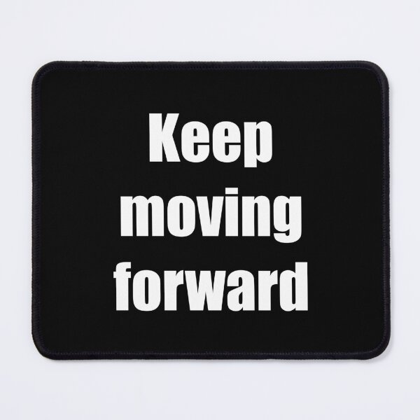 Item preview, Keep moving forward designed and sold by xKiiNG0x.