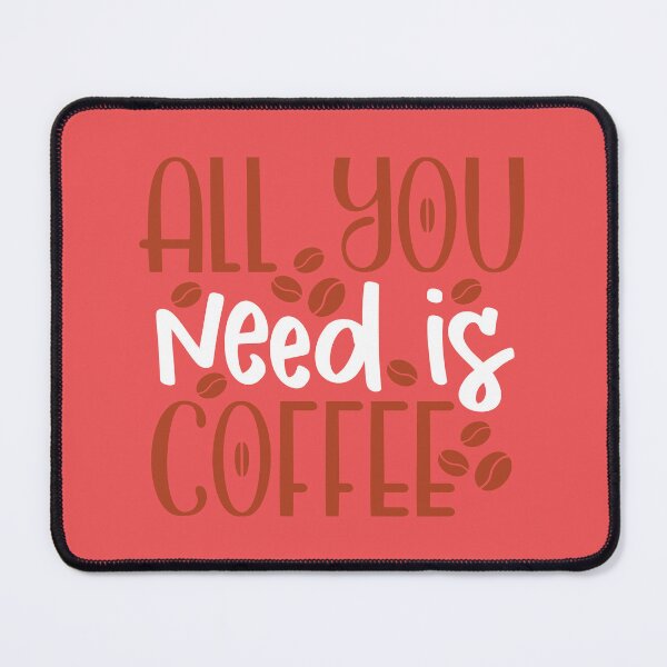 Item preview, All You Need is Coffee designed and sold by positiveimages.