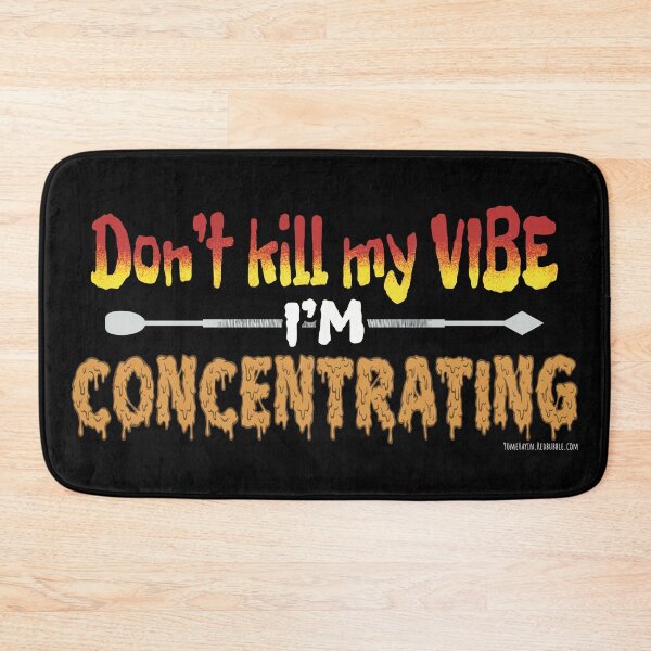 Item preview, Dont kill my vibe im concentrating  designed and sold by YomeHayin.