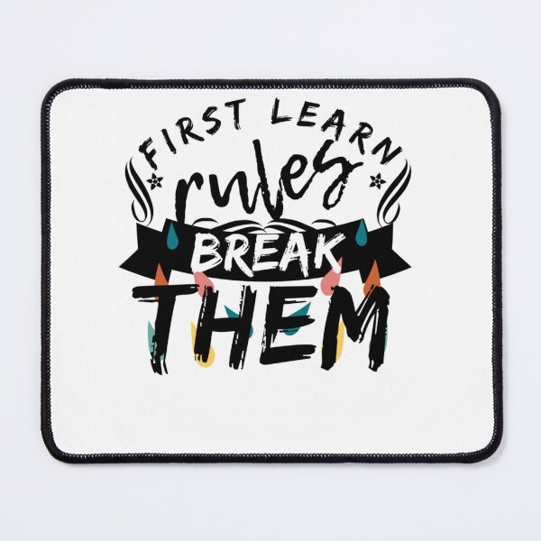 Item preview,  first learn rules then break them designed and sold by FASHIONMED49.