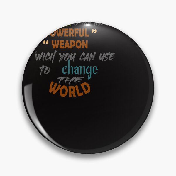 Item preview, Education is the most powerful weapon wich you can use to chang the world designed and sold by SQAWR TEAM.