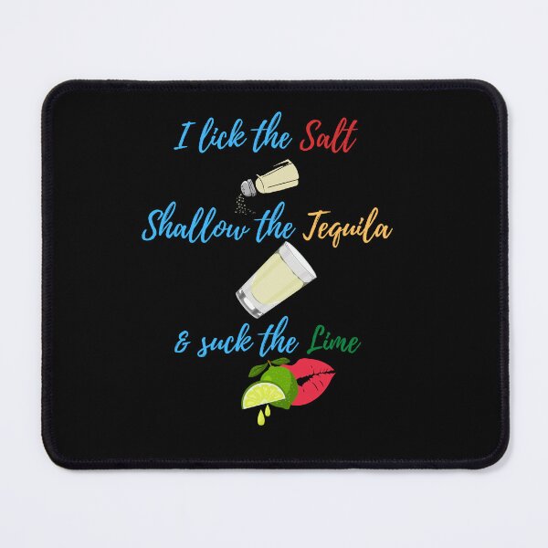 Item preview, I lick the salt, shallow the tequila and suck the lime designed and sold by Moremon.