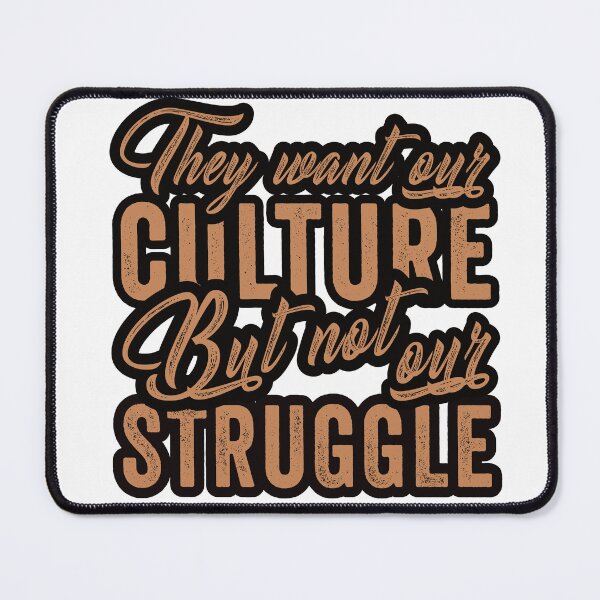 Item preview, Black History Month Shirt, They Want Our Culture But Not Our Struggle designed and sold by PROMEN Creativity.