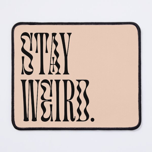 Item preview, Stay Weird designed and sold by EclipticTrip.