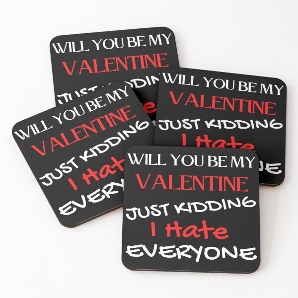 Item preview, Anti Valentine's Day - Will You Be My Valentine Just Kidding I Hate Everyone designed and sold by player-502.