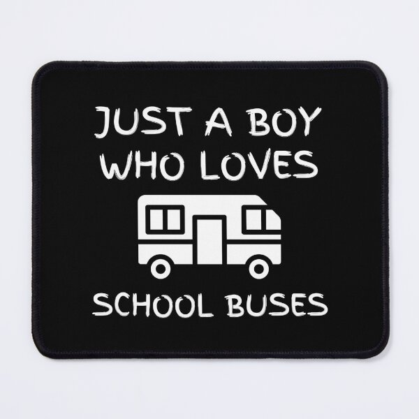 Item preview, JUST A BOY WHO LOVES SCHOOL BUSES designed and sold by Innovational.