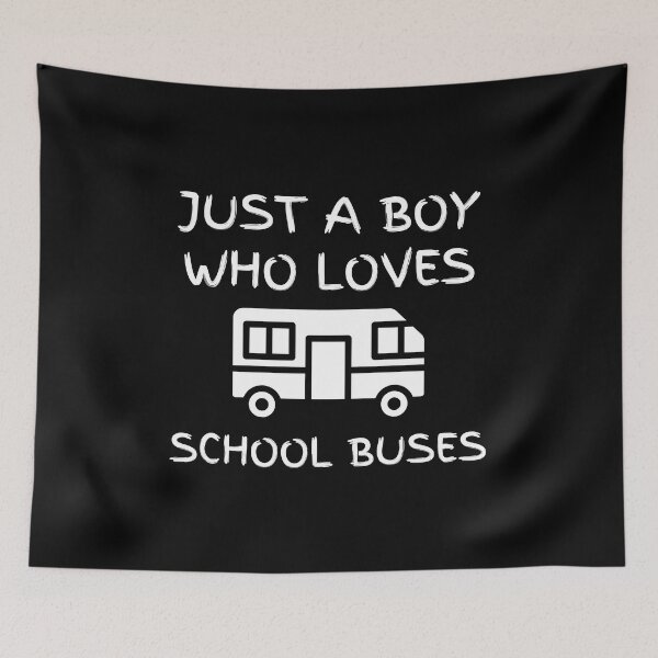 Item preview, JUST A BOY WHO LOVES SCHOOL BUSES designed and sold by Innovational.