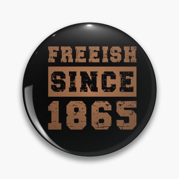 Artikelvorschau, Freeish Shirt, Black History Month Shirt, Freeish Since 1865 entworfen und verkauft von PROMEN Creativity.