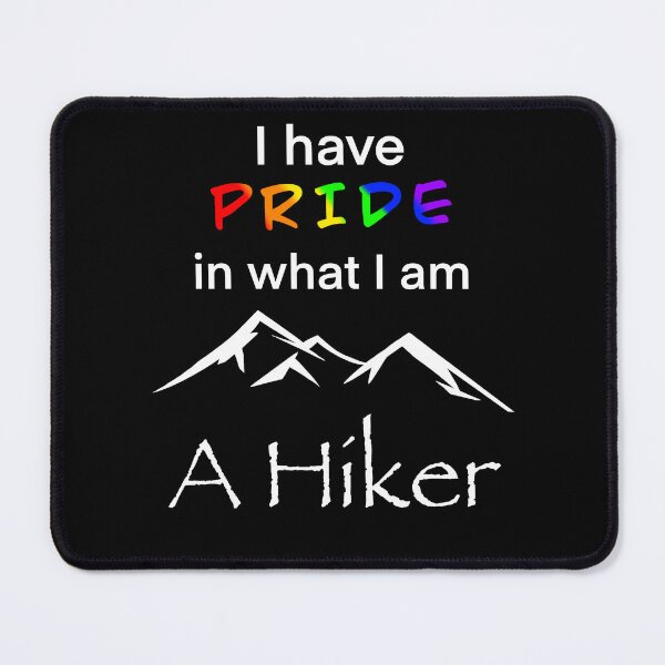 Item preview, I Have Pride In What I Am - A Hiker designed and sold by Tims-Tees.