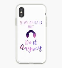 Stay Afraid, But Do It Anyway - Carrie Fisher iPhone Case
