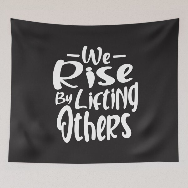 Item preview, Inspirational Quotes We Rise By Lifting Others designed and sold by cidolopez.