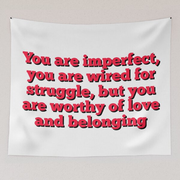 Item preview, worthy of love and belonging designed and sold by Dipalo.