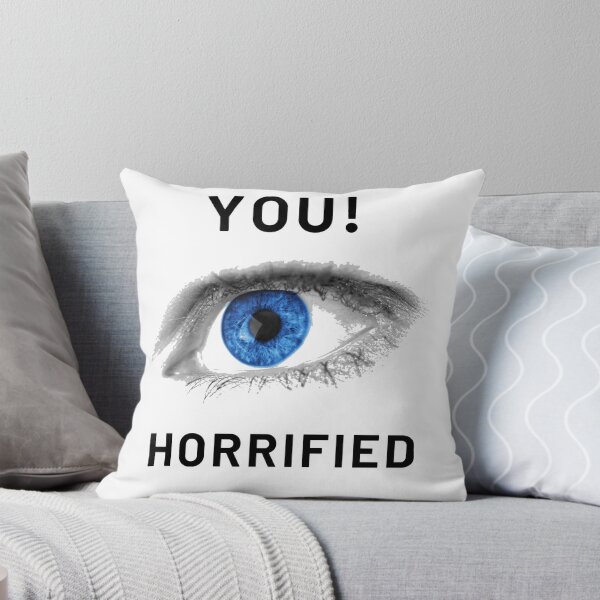 Item preview, YOU HORRIFIED designed and sold by radiantgem.