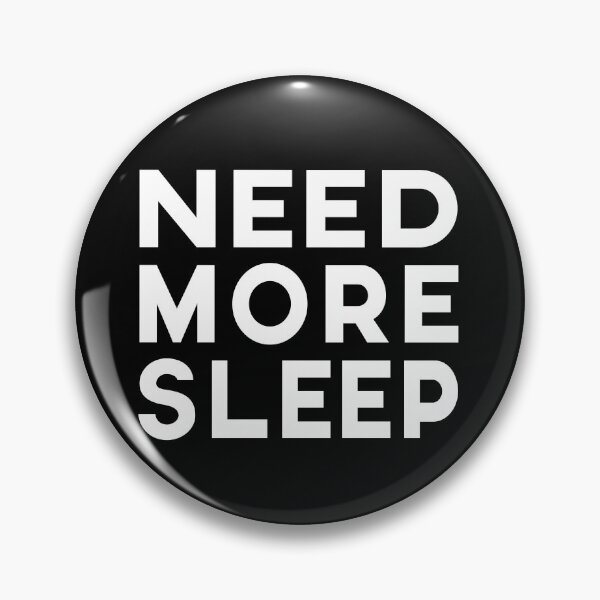 Item preview, Need More Sleep Quote Love Sleeping Tired Sayings designed and sold by sillyquestions.