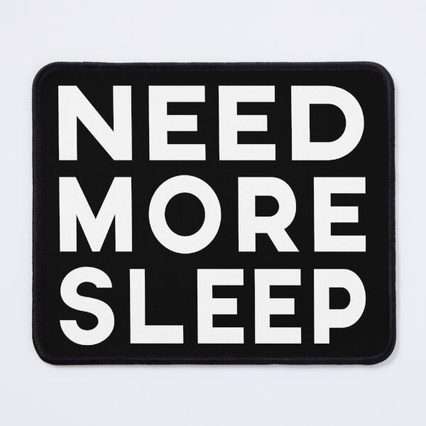 Item preview, Need More Sleep Quote Love Sleeping Tired Sayings designed and sold by sillyquestions.