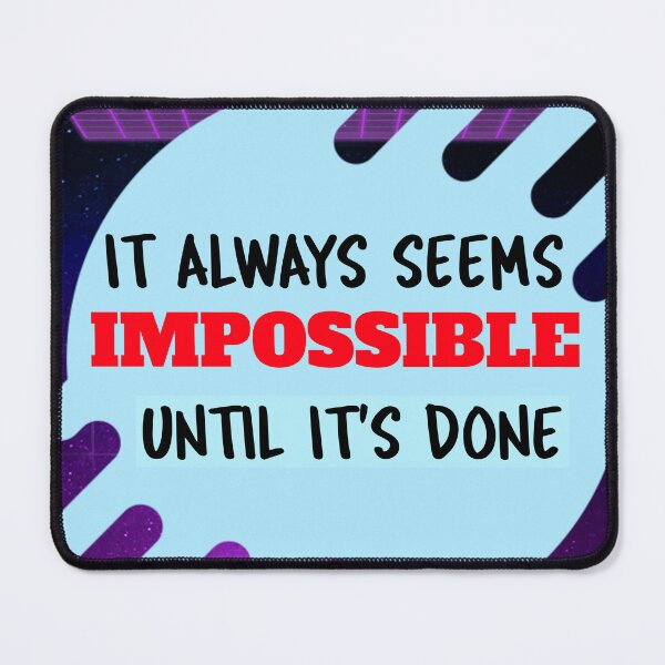 Item preview, IT ALWAYS SEEMS IMPOSSIBLE UNTIL IT'S DONE. WALL ART designed and sold by SuccessfulVibes.