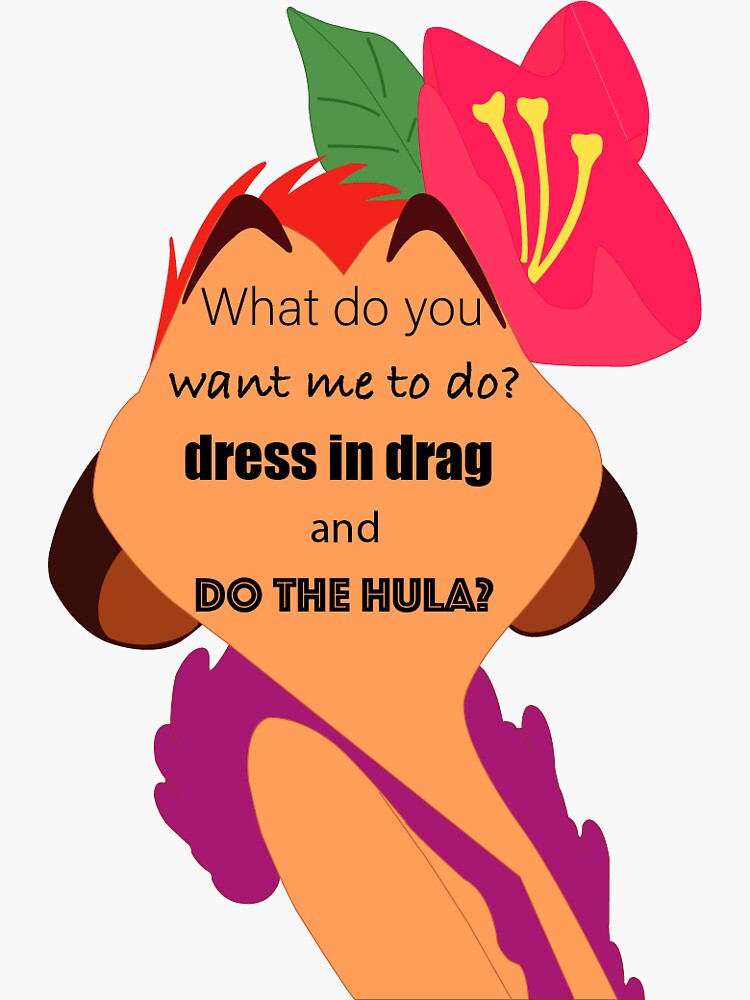 "dress in drag and do the hula" Sticker for Sale by haleysheldon