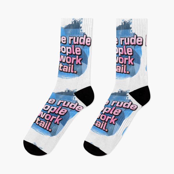 Item preview, Don’t be rude to people who work in retail designed and sold by Cuttintees.