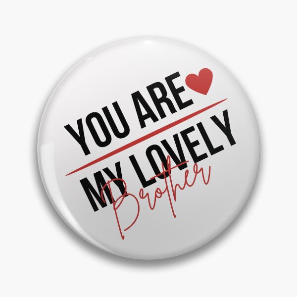 Item preview, You are My Lovely Brother,for him designed and sold by behappysiempre.