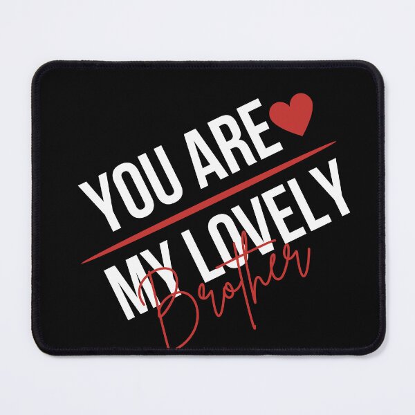 Item preview, You are My Lovely Brother,for him designed and sold by behappysiempre.
