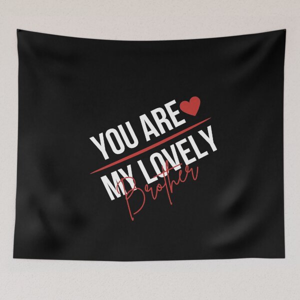 Item preview, You are My Lovely Brother,for him designed and sold by behappysiempre.