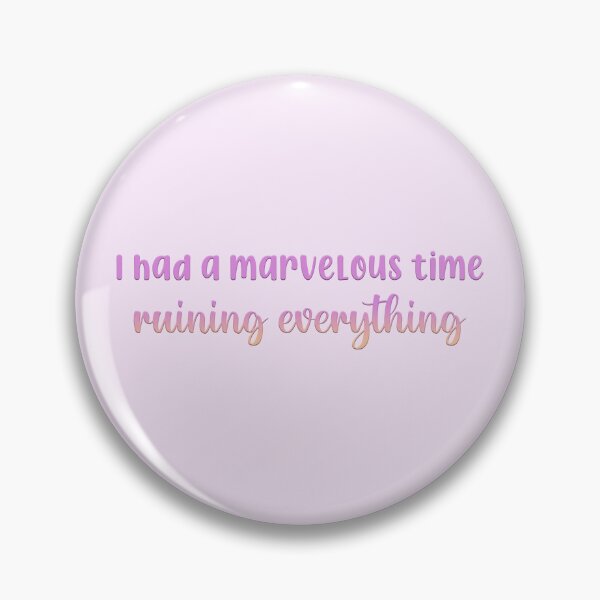 Item preview, I Had A Marvelous Time Ruining Everything Taylor Swift designed and sold by Mint-Rose.