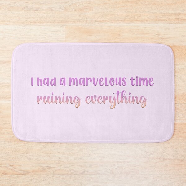 Item preview, I Had A Marvelous Time Ruining Everything Taylor Swift designed and sold by Mint-Rose.