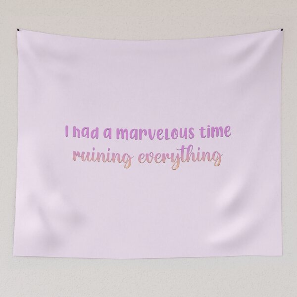 Item preview, I Had A Marvelous Time Ruining Everything Taylor Swift designed and sold by Mint-Rose.