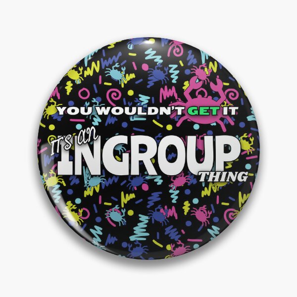 Item preview, It's an Ingroup Thing designed and sold by drethelin.