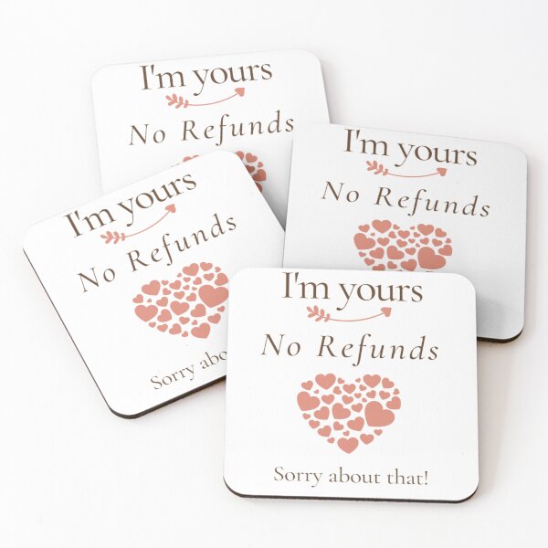 Item preview, I'm yours no refound sorry about that designed and sold by SamShop ⭐⭐⭐⭐⭐.