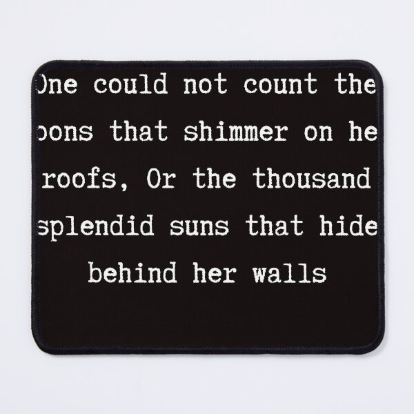 Item preview, A thousand splendid suns quote designed and sold by KyleNesas.