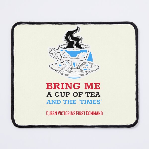 Item preview, Queen Victoria Bring Me a Cup of Tea and the Times designed and sold by IceCreamMuseum.