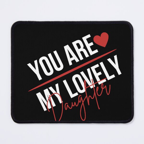 Item preview, You are My Lovely daughter,for her designed and sold by behappysiempre.