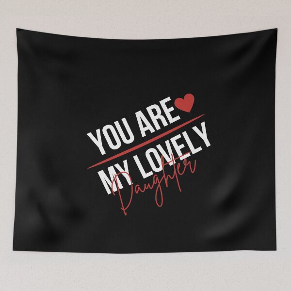 Item preview, You are My Lovely daughter,for her designed and sold by behappysiempre.