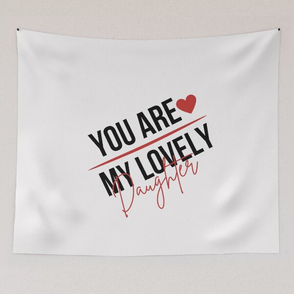 Item preview, You are My Lovely daughter,for her designed and sold by behappysiempre.